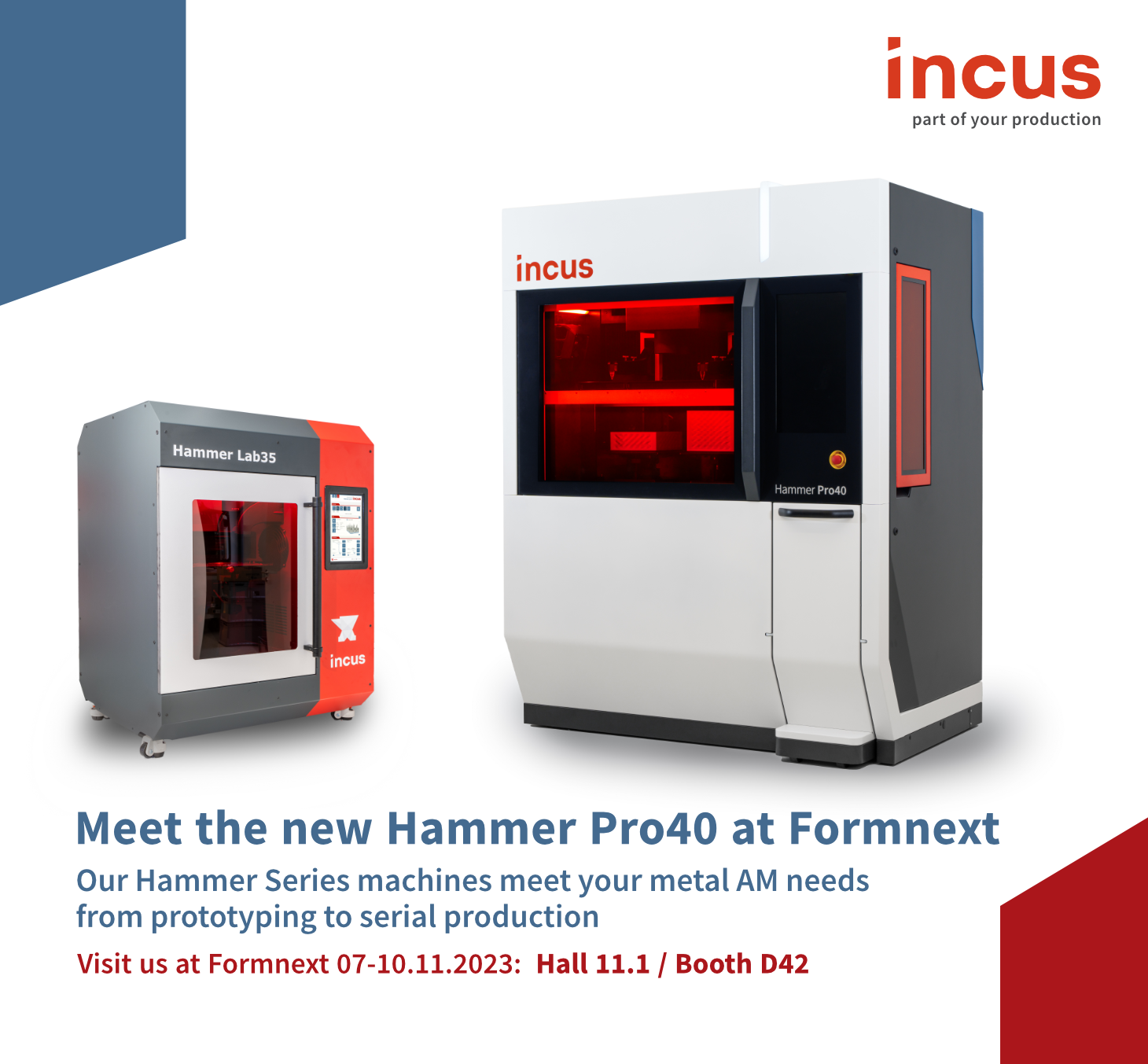 | Hammer Pro40 Production Line 2023 Formnext launches Incus at Incus
